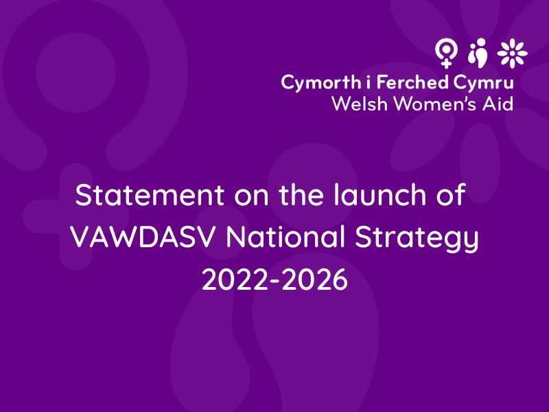 Welsh Women’s Aid Respond to VAWDASV Strategy 2022-2026