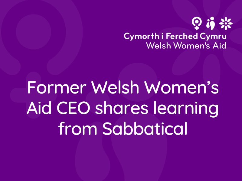 Former Welsh Women’s Aid CEO shares learning from Sabbatical